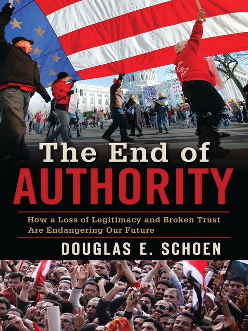 Title details for The End of Authority by Douglas E. Schoen - Available